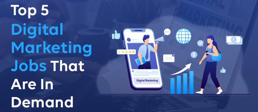 Top 5 Digital Marketing Jobs that are in Demand