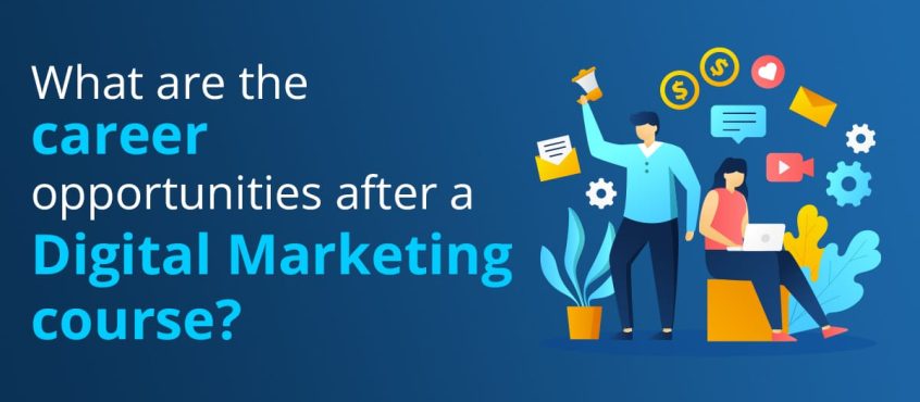 What are the career opportunities after a Digital Marketing course